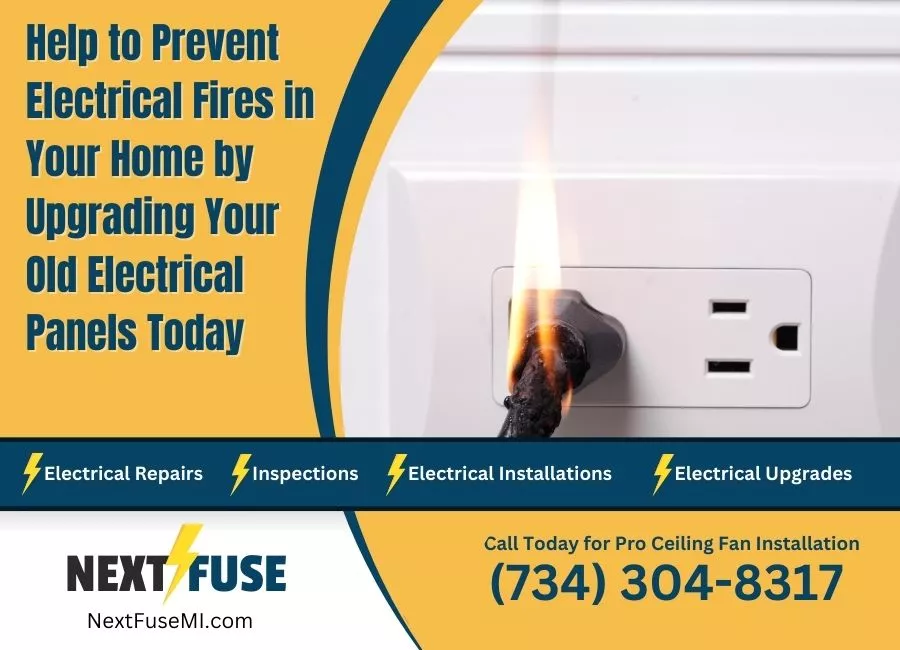 Help to Prevent Electrical Fires in
Your Home by
Upgrading Your
Old Electrical
Panels Today